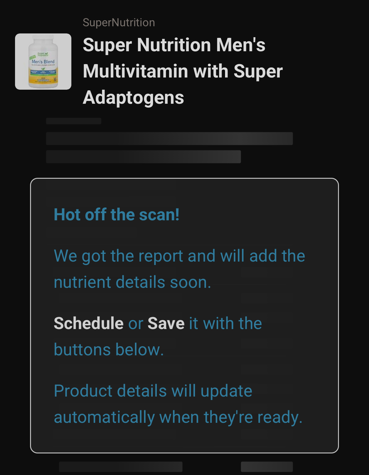 A scanned product showing its brand and name with a notice reading Hot off the scan, we got the report and will add the nutrient details soon, and Schedule or Save buttons available